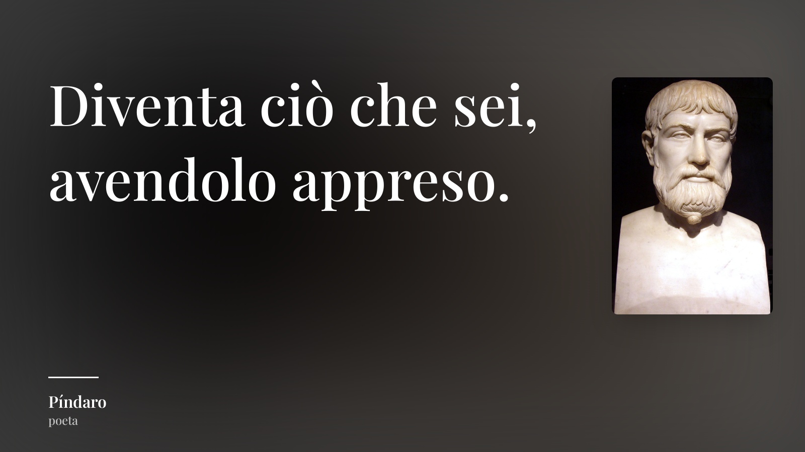 Píndaro frase: “Diventa ciò che sei, avendolo appreso.”