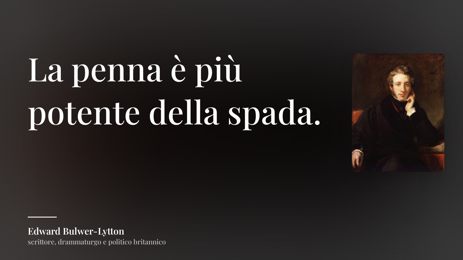 Edward Bulwer-Lytton frase: “La penna è più potente della spada.”