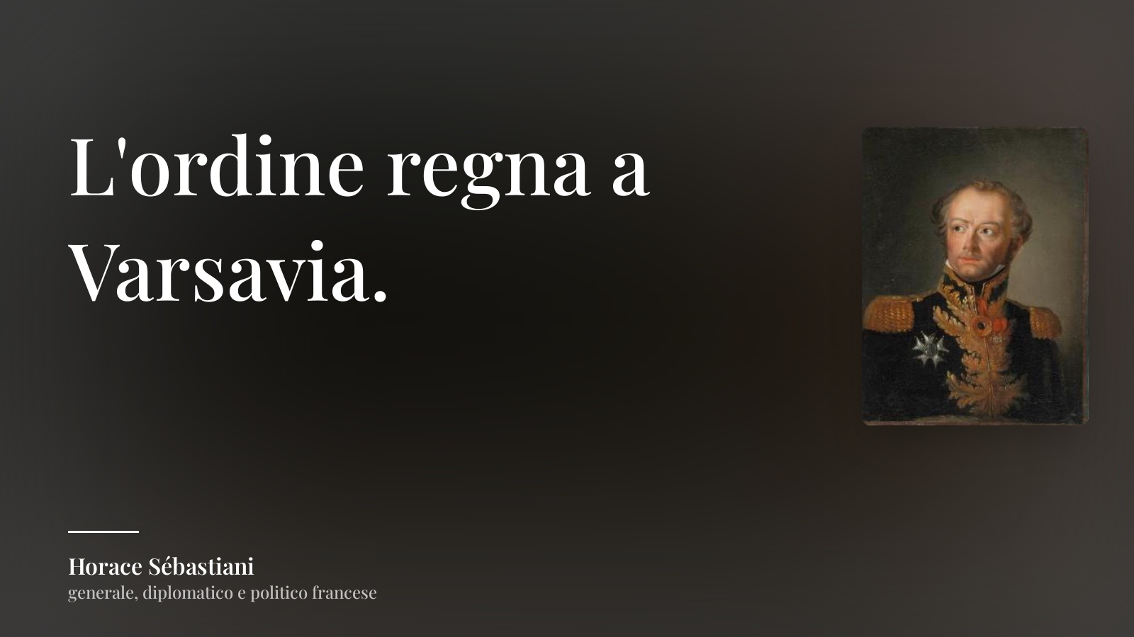 Horace Sébastiani frase: “L'ordine regna a Varsavia.”