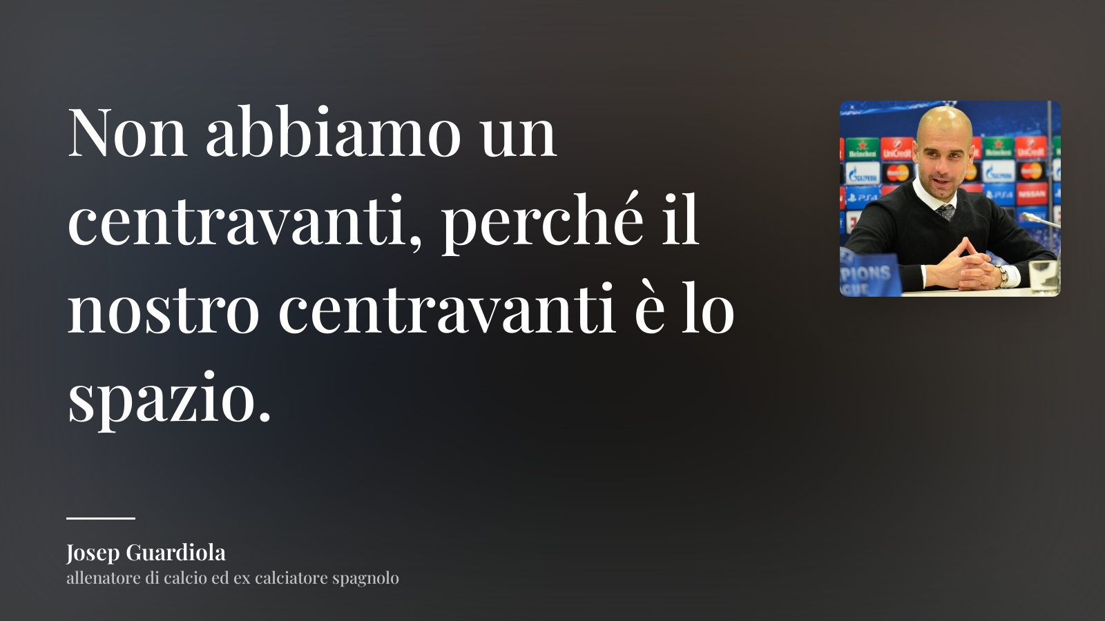 Josep Guardiola frase: “Non abbiamo un centravanti, perché il nostro centravanti è lo spazio.”