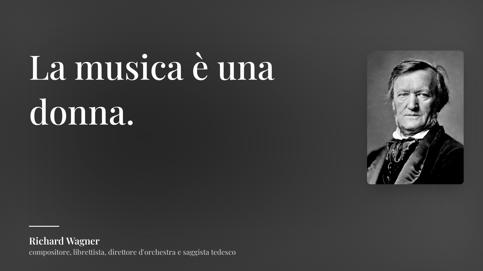 Richard Wagner frase: “La musica è una donna.”