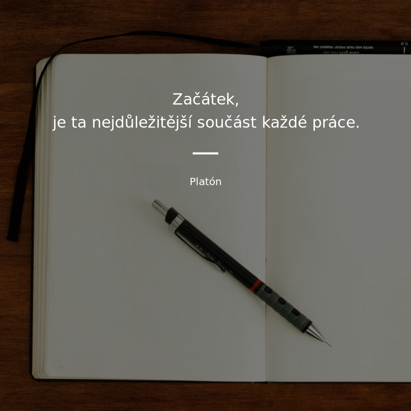 Platón frase: „Začátek, je ta nejdůležitější součást každé práce.“