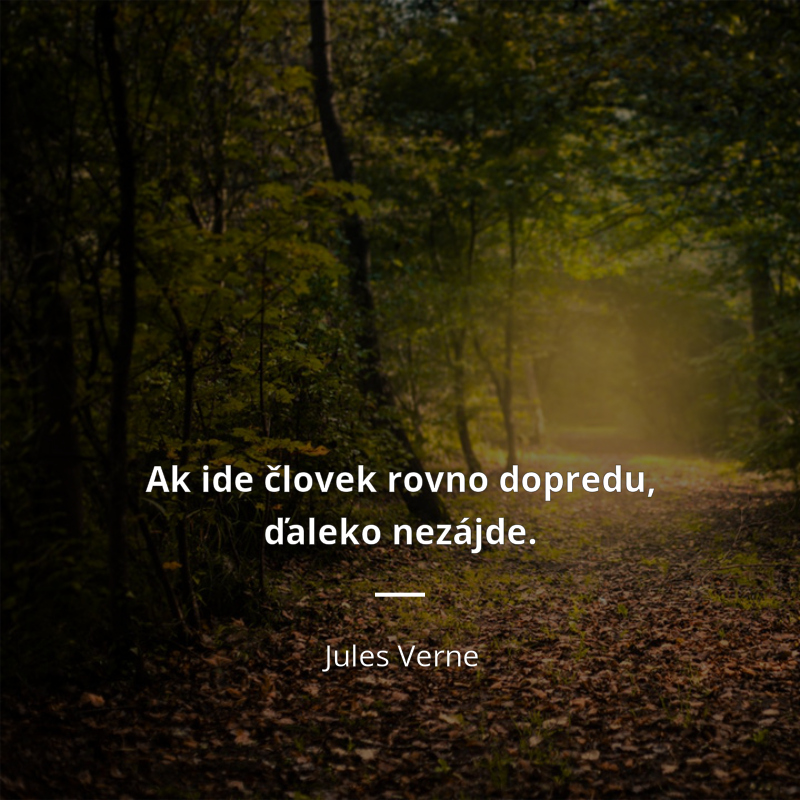 Antoine de Saint-Exupéry frase: „Ak ide človek rovno dopredu, ďaleko nezájde.“