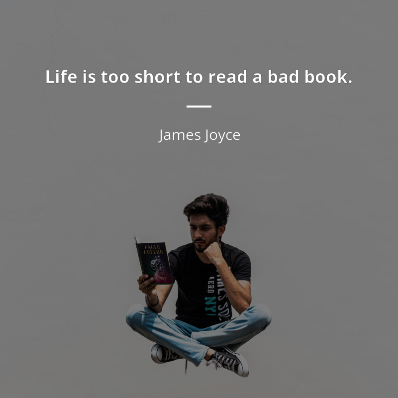 James Joyce frase: “Life is too short to read a bad book.”
