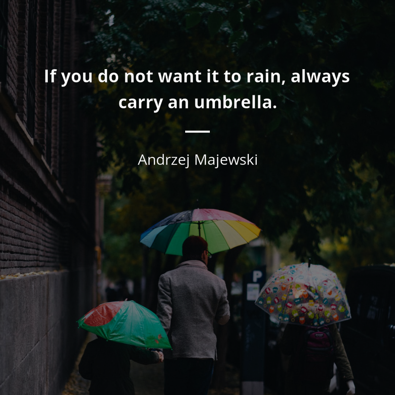 Andrzej Majewski frase: “If you do not want it to rain, always carry an umbrella.”