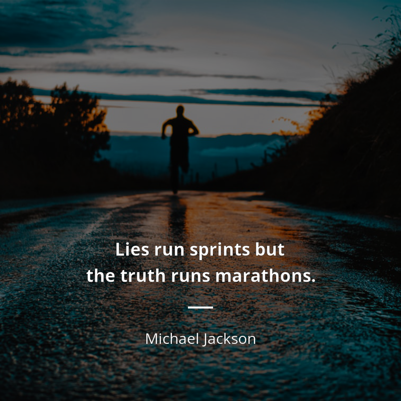 Michael Jackson frase: “Lies run sprints but the truth runs marathons.”