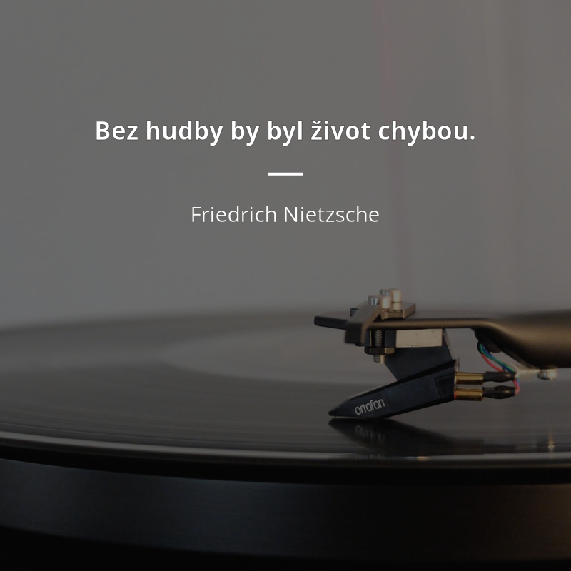 Friedrich Nietzsche frase: „Bez hudby by byl život chybou.“