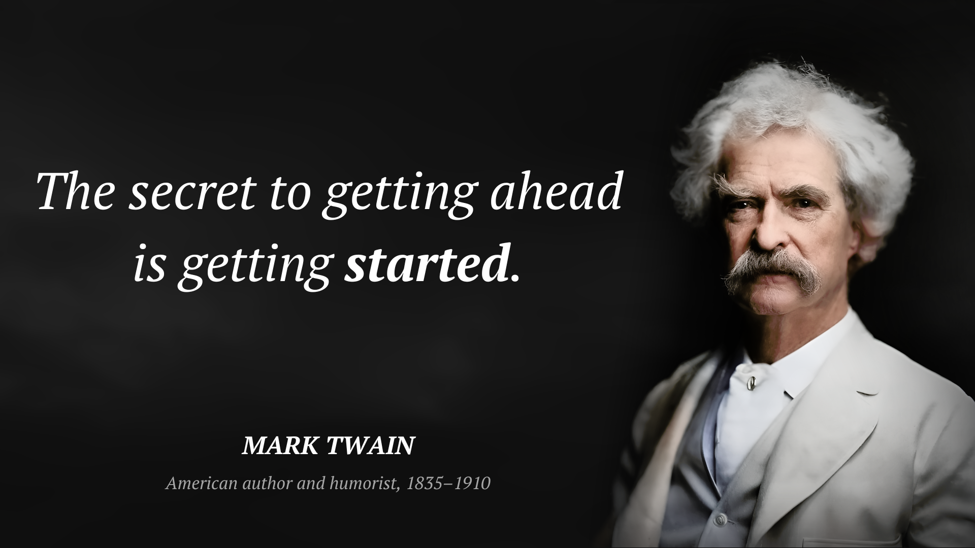Mark Twain frase: “The secret to getting ahead is getting started.”