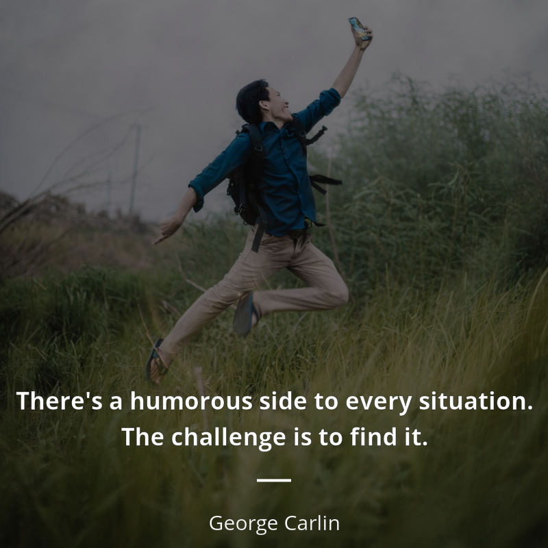George Carlin frase: “There's a humorous side to every situation. The challenge is to find it.”