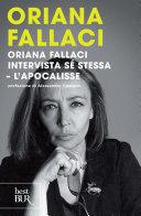 Oriana Fallaci intervista sé stessa - L'Apocalisse