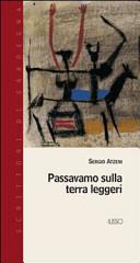 Passavamo sulla terra leggeri