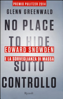 Sotto controllo. Edward Snowden e la sorveglianza di massa