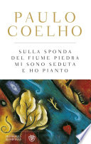 Sulla sponda del fiume Piedra mi sono seduta e ho pianto