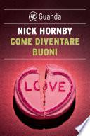 Come diventare buoni