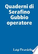 Quaderni di Serafino Gubbio operatore