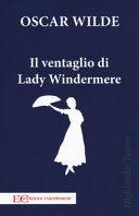 Frasi dal lavoro Il ventaglio di Lady Windermere (Oscar Wilde
