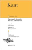 Risposta alla domanda: che cos'è l'Illuminismo?