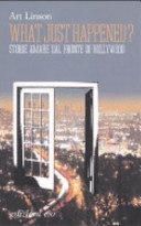 What Just Happened? Storie amare dal fronte di Hollywood