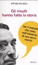 Gli insulti hanno fatto la storia